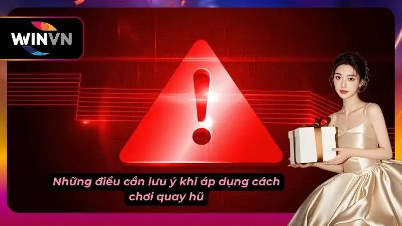 Một số điều hội viên cần chú ý khi vận dụng mẹo săn hũ