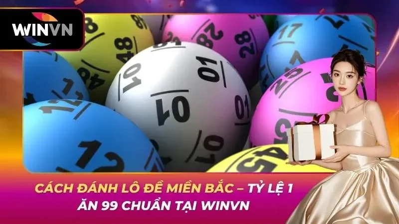 Cách Đánh Lô Đề Miền Bắc – Tỷ Lệ 1 Ăn 99 Chuẩn Tại WINVN