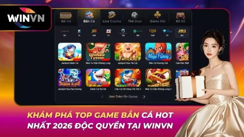 Khám Phá Top Game Bắn Cá Hot Nhất 2026 Độc Quyền Tại WINVN